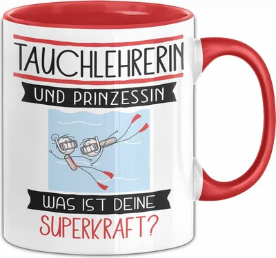 Produktbild von Tauchlehrerin Und Prinzessin Tasse Geschenk Für Eine Tauchlehrerin Geburtstag Was Ist Deine Superkraft (Rot)