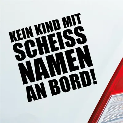 Produktbild von Auto Aufkleber Kein Kind mit scheiss Namen an Bord  Familie Kinder 10x10 cm Schwarz Glanz Sticker Heckscheibenaufkleber