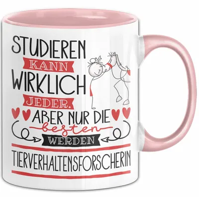 Produktbild von Tierverhaltensforscherin Tasse Lustiges Geschenk Studieren Kann Wirklich Jeder Nur Die Besten Werden Tierverhaltensforscherin (Rosa)
