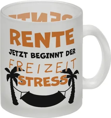 Produktbild von Rente - jetzt beginnt der Freizeitstress Glas Tasse