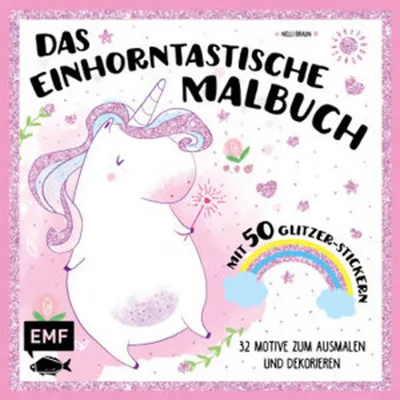 Produktbild von Das einhorntastische Malbuch: Ausmalbuch Einhorn mit 50 Glitzer-Stickern
