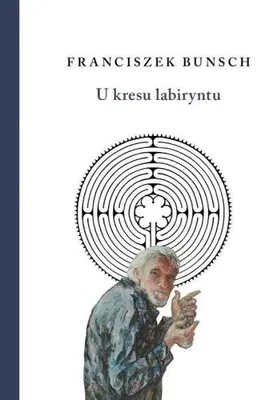Image de U kresu labiryntu - Franciszek Bunsch