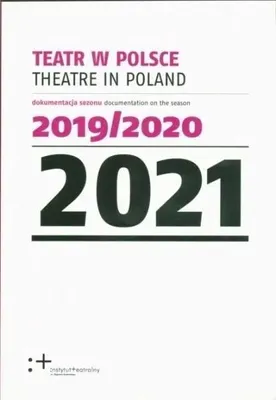 Image de Teatr w Polsce 2021 dokumentacja sezonu 2019/2020 - praca zbiorowa