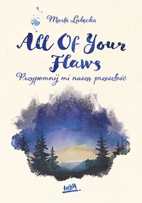 Image de All Of Your Flaws. Przypomnij Mi Naszą Przeszłość
