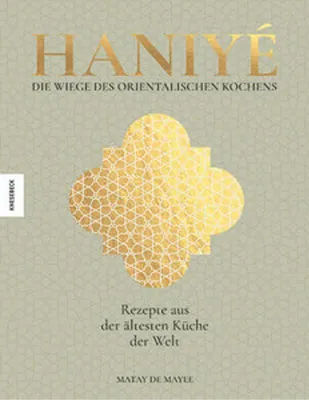 Image de Haniyé. Die Wiege des orientalischen Kochens