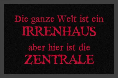 Produktbild von Die ganze Welt ist ein Irrenhaus ... Fußmatte