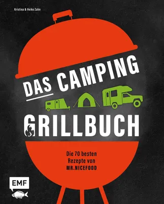 Produktbild von Das Camping-Grillbuch - Die 70 besten Rezepte von @mr.nicefood
