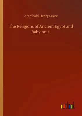 Produktbild von The Religions of Ancient Egypt and Babylonia