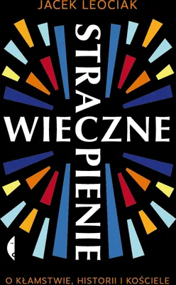 Imagen del producto de ISBN Wieczne strapienie O kłamstwie, historii i Kościele, Polski, Twarda okładka, 296 stron(y)