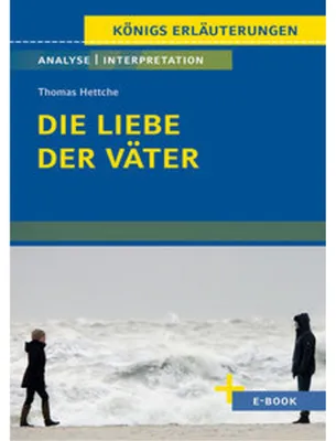 Produktbild von Die Liebe der Väter von Thomas Hettche - Textanalyse und Interpretation