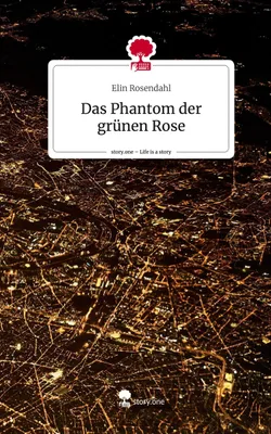 Produktbild von Das Phantom der grünen Rose. Life is a Story - story.one