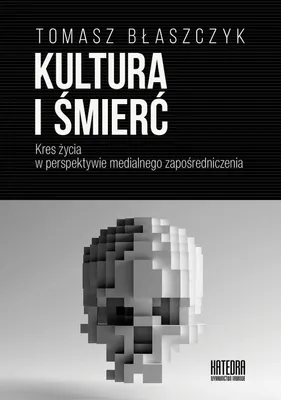Obrázok produktu pre Kultura i śmierć - Tomasz Błaszczyk (Literatur und Philosophie auf Polnisch)