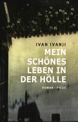 Immagine prodotto di Ivanji, I: Mein schönes Leben in der Hölle