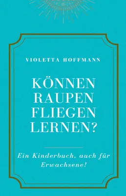 Produktbild von Können Raupen fliegen lernen?