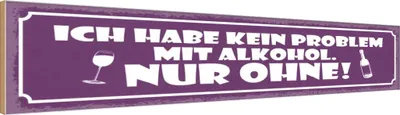 Produktbild von vianmo Holzschild 10x46 cm Kein Problem Alkohol nur ohne
