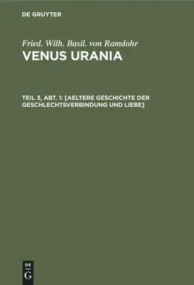 Produktbild von [Aeltere Geschichte der Geschlechtsverbindung und Liebe]