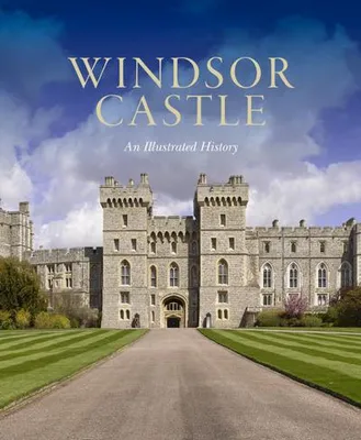 Produktbild von Windsor Castle: An Illustrated History
