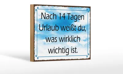 Produktbild von Holzschild Spruch 18x12cm nach 14 Tagen Urlaub weißt du