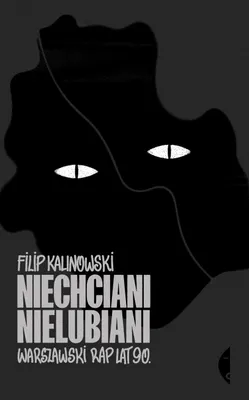 Immagine prodotto di Niechciani, nielubiani. Warszawski rap lat 90. Opowieść o muzyce i życiu