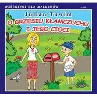 Produktbild von O Grzesiu kłamczuchu i jego cioci - Julian Tuwim