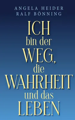 Produktbild von Ich bin der Weg, die Wahrheit und das Leben