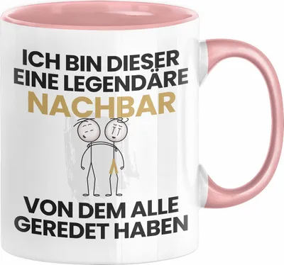 Produktbild von Nachbar Geschenk Tasse Lustige Geschenkidee Geburtstag für Nachbar Ich Bin Dieser Legendäre Nachbar Von Dem Alle Geredet Haben Kaffee-Becher (Rosa)