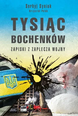 Image de Tysiąc bochenków - Serhyj Siniuk, Krzysztof Petek (Literatur, Geschichte auf Polnisch)