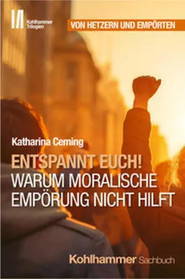 Image de Entspannt Euch! Warum moralische Empörung nicht hilft