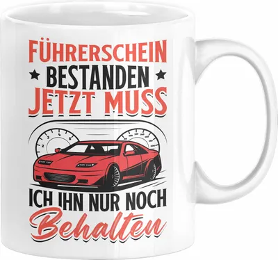 Produktbild von Führerschein Bestanden Tasse Geschenk Bestandende Führerscheinprüfung Geschenkidee Jetzt Muss Ich Ihn Nur Noch Behalten (Weiß)