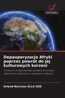 Produktbild von Depauperyzacja Afryki poprzez powrót do jej kulturowych korzeni
