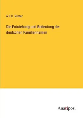 Immagine prodotto di Die Entstehung und Bedeutung der deutschen Familiennamen