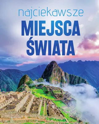 Produktbild von Najciekawsze miejsca swiata
