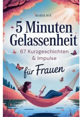 Produktbild von 5 Minuten Gelassenheit - 67 Kurzgeschichten & Impulse für Frauen