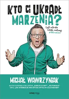 Immagine prodotto di Kto Ci Ukradł Marzenia? Czyli Autorska Metoda Realizacji #1000Marzeń