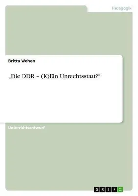 Produktbild von "Die DDR - (K)Ein Unrechtsstaat?"