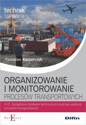 Image de Organizowanie i monitorowanie procesow transportowych A.31