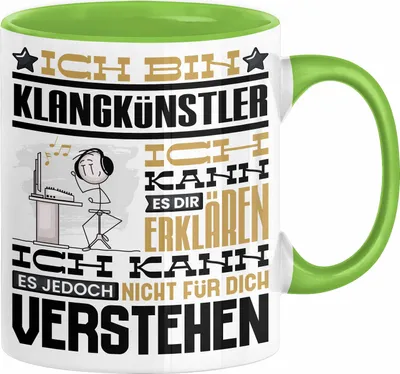 Produktbild von Klangkünstler Geschenk Tasse Lustige Geschenkdiee für einen Klangkünstler Geburtstag Ich Bin Klangkünstler Ich Kann Es Dir Erklären Aber Nicht Für Dich Verstehen (Grün)