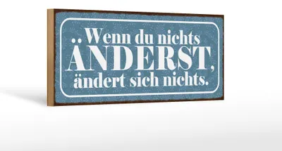 Produktbild von Holzschild Spruch 27x10cm du nichts änderst nichts ändert