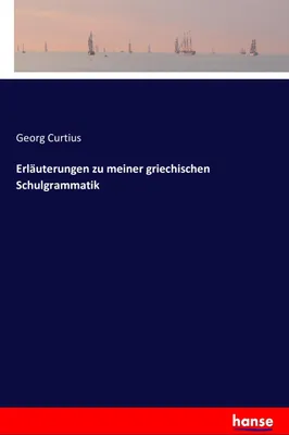 Produktbild von Erläuterungen zu meiner griechischen Schulgrammatik