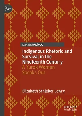 Obrázek produktu pro Indigenous Rhetoric and Survival in the Nineteenth Century