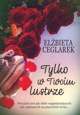Immagine prodotto di Tylko w twoim lustrze - Elżbieta Ceglarek