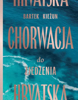 Produktbild von Chorwacja do zjedzenia - książka kucharska z przepisami i opowieściami