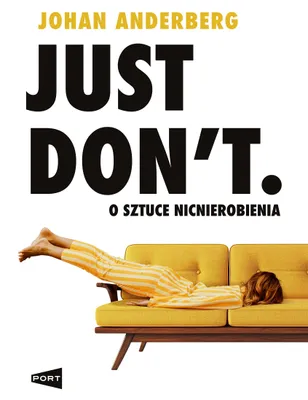 Obrázek produktu pro "Jen to ne dělejte." Umění nicnedělání – Johan Anderberg
