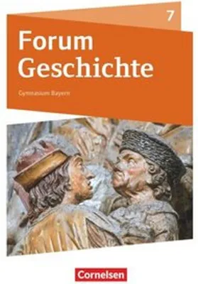 Produktbild von Forum Geschichte 7. Schuljahr - Gymnasium Bayern - Vom Mittelalter bis zum Absolutismus