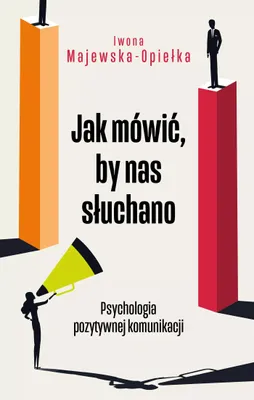 Obrázek produktu pro Jak mówić, by nas słuchano. Psychologia pozytywnej komunikacji