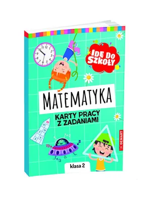 Zdjęcie produktu dla Matematyka Karty Pracy Klasa 2 Idę do Szkoły