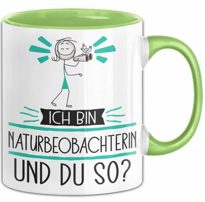 Produktbild von Naturbeobachterin Tasse Geschenk Ich Bin Naturbeobachterin Und Du So Geschenkidee Lustiger Spruch Becher (Grün)