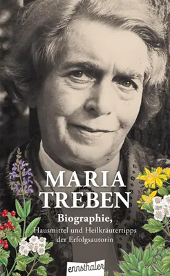 Image de Maria Treben: Biographie und Hausmittel der Erfolgsautorin, Tipps für Gesundheit aus der Apotheke Gottes