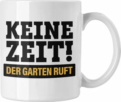 Produktbild von Trendation - Keine Zeit Tasse mit Spruch Garten Hobbygärtner Geschenk Lustig Gärtnerin Geschenkidee Gärtner (Weiß)