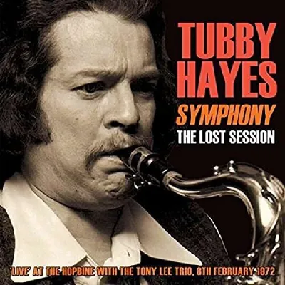 Produktbild von Tubby Hayes - Symphonie: The Lost Session 1972 CD